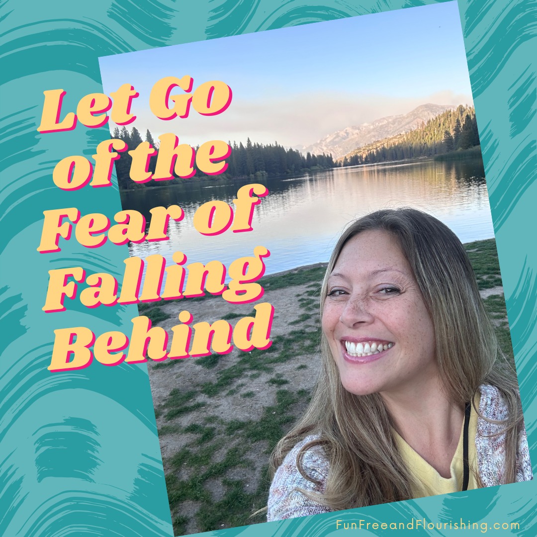 Let Go of the Fear of Falling Behind